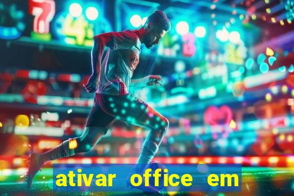 ativar office em 30 segundos